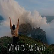 What Is Far East