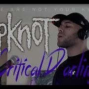 Slipknot Critical Darling Vocal Cover