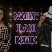 Sammy Flash Remix Ser Chka Ft Super Sako X Oksy Avdalyan