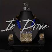 Hot Rice In Drive