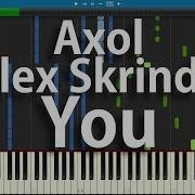 Axol X Alex Skrindo You Synthesia Piano Cover