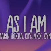 Marin Hoxha Cryjaxx Kynez As I Am Feat Jfarr Official Audio