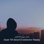 Zayn Feat Sia Dusk Till Dawn I Nstinctive Remix