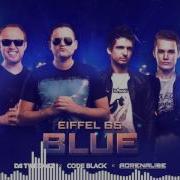 Eiffel 65 Blue Extended Mix Team Blue Remix Da Tweekaz X Code Black X Adrenalize