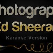 Ed Sheeran Photograph Karaoke Version