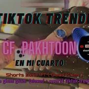 Jhay Cortez Skrillex En Mi Cuarto Cf Pakhtoon Tiktok Song Original Sound Cf Pakhtoon Szyt