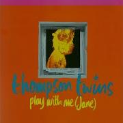 Thompson Twins Play With Me
