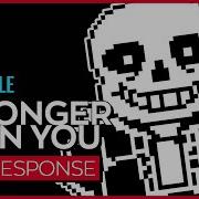 Stronger Than You Sans Response Kuraiinu Feat Xayr