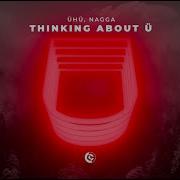 Ühü Nagga Thinking About Ü