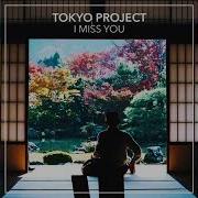 Tokyo Project I Miss You