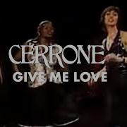 Cerrone Give Me Love