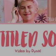 Rm Bts 방탄소년단 Untitled Song Color Coded Lyrics Han Rom Eng