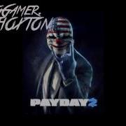 Payday 2 Soundtrack This Is Our Time Lyrics In Description