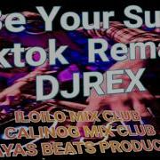 Be Your Sun Tiktok Remix