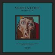 Sllash Doppe Maria S Groove