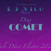 Dj Vice Italo Disco 2024 Diux Comet Extended Electro Remix