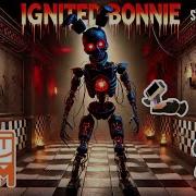 Ignited Bonnie