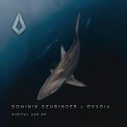 Dominik Gehringer X Ovadia Digital Age Extended Mix