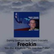 Danny Graham Feat Clara Dacosta Freakin Elio Riso Raffunk We Love Ibiza Remix