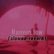 Running Low Slowed Reverb