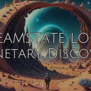 Dreamstate Logic Planetary Discovery Chill Space