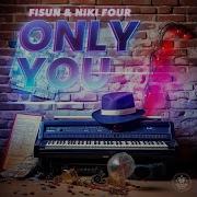 Fisun Feat Niki Four Only You Tetamuz Online