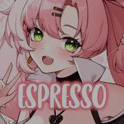 Espresso Speed Up Nightcore
