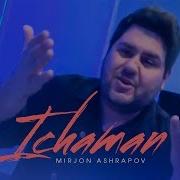 Mirjon Ashrapov Ichaman