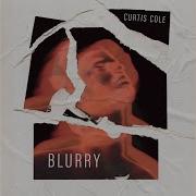 Blurry Curtis Cole