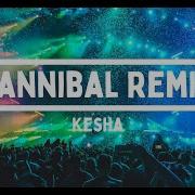 Cannibal Kesha Tik Tok Remix