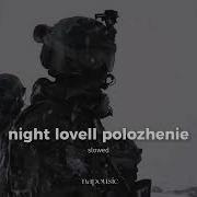 Night Lovell Polozhenie S L O W E D Reverb Military 4K