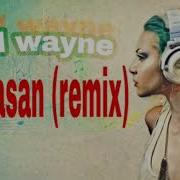 New Remix Asl Wayne Ft Lilone Eshitasan Remix