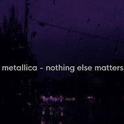 Nothing Else Matters Slowed Reverb