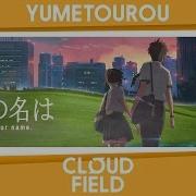 Kimi No Na Wa Cloudfield