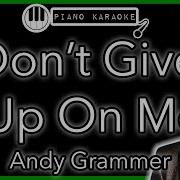 Andy Grammer Don T Give Up On Me Female Karaoke Instrumental