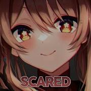 Nightcore Sabai Scared