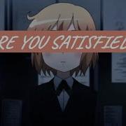 Nightcore Are You Satisfied Lyrics