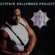 Only With You Captain Hollywood Project Remix