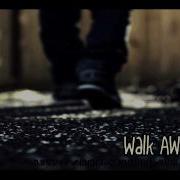 Unknow I M Sorry But I M Walking Away