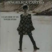 Angelica Castro I Can See It In Your Eyes Remix