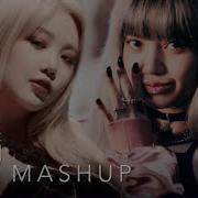 G Idle X Blackpink Oh My God X Whistle Mashup