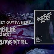 Blacklite District Gotta Get Outta Here Instrumental
