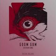 Chicken Song Goom Gum