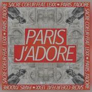 Sacre Coeur Ft Lexx Paris J Adore Official Audio