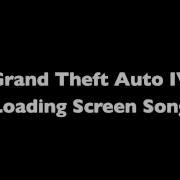 Grand Theft Auto Iv Loading Screen Song 1 Hour Loop