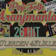 70 Lerden 45 Likler Pop Folk Aranjmanlar