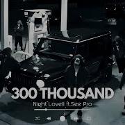 See Pro 300 Thousand Remix Ft Night Lovell