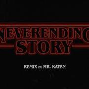 Mr Kayen Neverending Story Remix Stranger Things