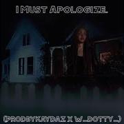 I Must Apologize Feat W Dotty Slowed Prodbykaydaz