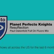 Planet Perfecto Knights Resurection Paul Oakenfold Full On Fluoro Mix